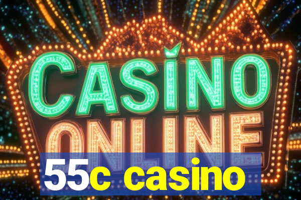 55c casino